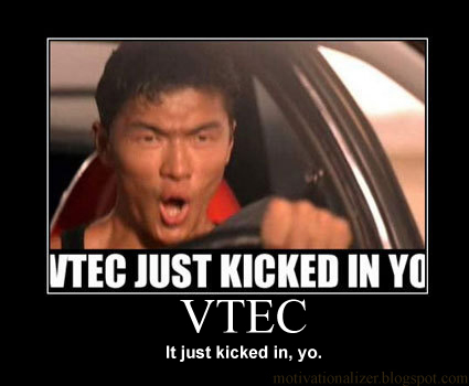 VTEC kicked in motivational poster.jpg